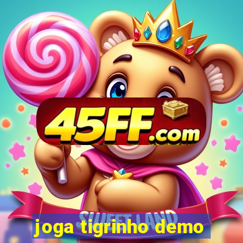 joga tigrinho demo